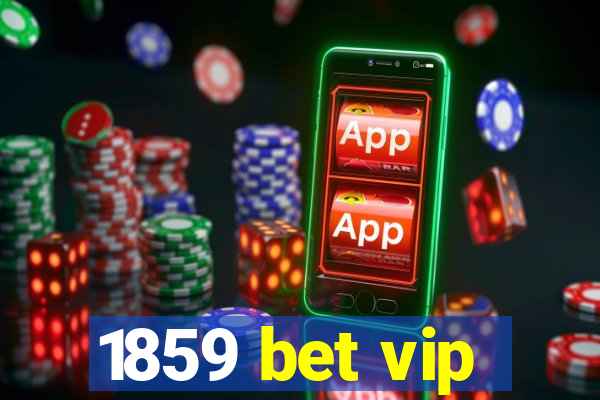 1859 bet vip